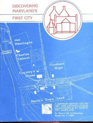 Discovering Maryland's First City: A Summary Report on the 1981-1984 Archaeological Excavations i...