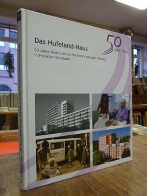 Immagine del venditore per Das Hufeland-Haus - 50 Jahre diakonisches Netzwerk sozialer Dienste in Frankfurt-Seckbach [1964 - 2014], Text, Recherche und red. Konzeption: Markus Urban, venduto da Antiquariat Orban & Streu GbR