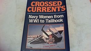 Seller image for Crossed Currents. Navy women from WWI to tailhook for sale by Saturday Books