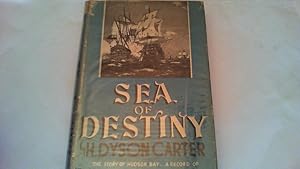 Sea of destiny. The Story of Hudson Bay.