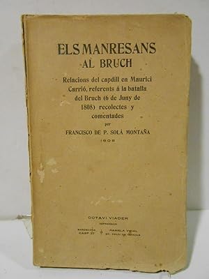 Imagen del vendedor de Els Manresans al Bruch. Relacions del capdill en Maurici Carri, referents  la batalla del Bruch 86 de Juny de 1808). a la venta por Llibreria Antiquria Casals