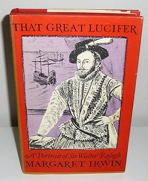 Seller image for That Great Lucifer : A Portrait of Sir Walter Ralegh for sale by M. C. Wilson