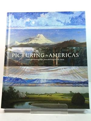 Immagine del venditore per Picturing the Americas: Landscape Painting from Tierra del Fuego to the Arctic venduto da PsychoBabel & Skoob Books