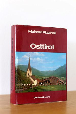 Die österreichische Kunstmonographie, Band VII: Osttirol - Der Bezirk Lienz Sein Kunstwerke, Hist...