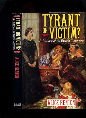 Tyrant or Victim? a History of the British Governess
