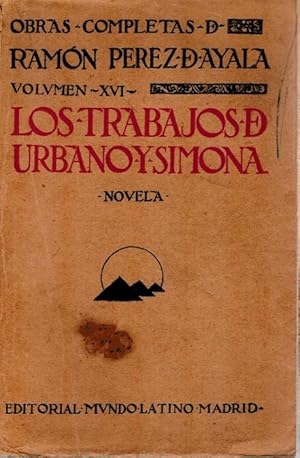 Imagen del vendedor de Los trabajos de Urbano y Simona. Obras completas de Ramn Prez de Ayala, volumen XVI a la venta por Librera Dilogo