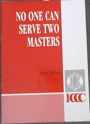 No One Can Serve Two Masters