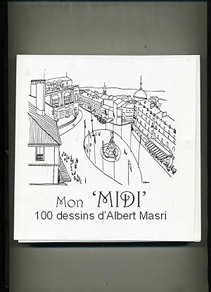 "MON MIDI" CENT DESSINS D'ALBERT MASRI.