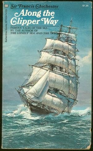 Imagen del vendedor de ALONG THE CLIPPER WAY Famous Tales of the Sea a la venta por Gibson's Books
