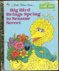Seller image for BIG BIRD BRINGS SPRING TO SESAME STREET for sale by Gibson's Books