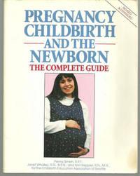 Seller image for PREGNANCY CHILDBIRTH AND THE NEWBORN The Complete Guide for sale by Gibson's Books