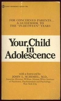 Imagen del vendedor de YOUR CHILD IN ADOLESCENCE a la venta por Gibson's Books