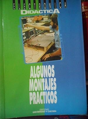 Seller image for Electrnica Didctica ALGUNOS MONTAJES PRCTICOS for sale by Libros Dickens