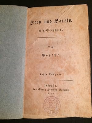 Jery und Bätely. Ein Singspiel. Ächte Ausgabe.