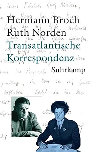 Seller image for Transatlantische Korrespondenz : 1934 - 1938 und 1945 - 1948 / Hermann Broch und Ruth Norden. Hrsg. von Paul Michael Ltzeler for sale by Licus Media