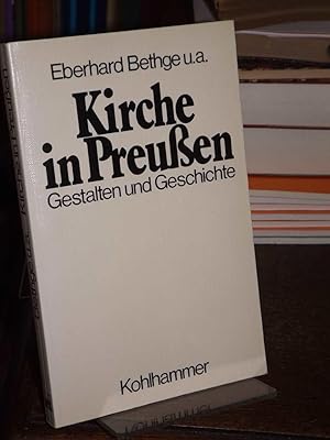 Kirche in Preussen. Gestalten und Geschichte.