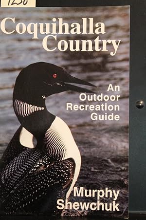 Seller image for Coquihalla Country : An Outdoor Recreational Guide for sale by Mad Hatter Bookstore
