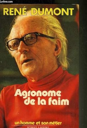 Image du vendeur pour AGRONOME DE LA FAIM - COLLECTION UN HOMME ET SON METIER. mis en vente par Le-Livre