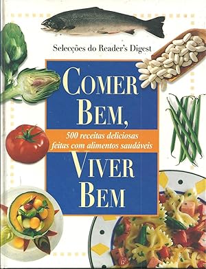 COMER BEM, VIVER BEM: 500 receitas deliciosas feitas com alimentos saudáveis