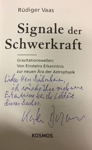 Signale der Schwerkraft. Gravitationswellen: Von Einsteins Erkenntnis zur neuen Ära der Astrophysik.