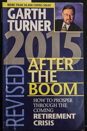 Seller image for 2015 After the Boom: How to Prosper Through the Coming Retirement Crisis for sale by Mad Hatter Bookstore