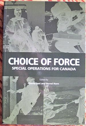 Seller image for Choice of Force: Special Operations for Canada for sale by Ken Jackson