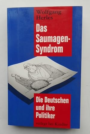 Bild des Verkufers fr Das Saumagen-Syndrom. Die Deutschen und ihre Politiker. zum Verkauf von Der Buchfreund