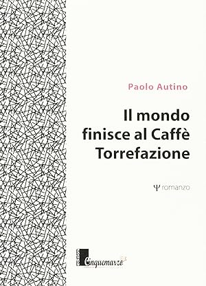 Bild des Verkufers fr Il mondo finisce al caff Torrefazione zum Verkauf von Libro Co. Italia Srl