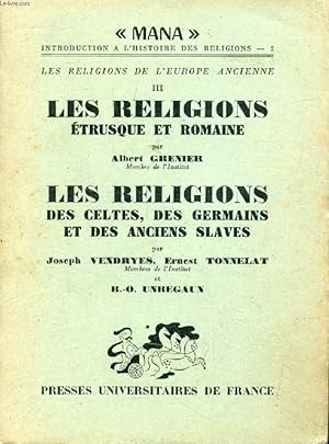 Bild des Verkufers fr LES ETRUSQUE ET ROMAINE / LES RELIGIONS DES CELTES, DES GERMAINS ET DES ANCIENS SALVES (LES RELIGIONS DE L'EUROPE ANCIENNE, III) (Mana) zum Verkauf von Le-Livre