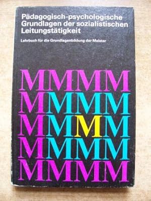 Bild des Verkufers fr Pdagogisch-psychologische Grundlagen der sozialistischen Leitungsttigkeit - Studienmaterial fr die Grundlagenbildung der Meister. zum Verkauf von Antiquariat BcherParadies