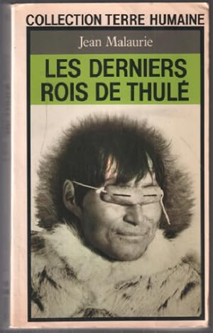 Les derniers rois de thule / avec les esquimaux polaires face a leur destin