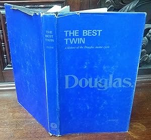 The Best Twin. The Story of The Douglas Motor Cycle