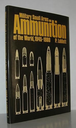 Imagen del vendedor de MILITARY SMALL ARMS AMMUNITION OF THE WORLD, 1945-80 a la venta por Evolving Lens Bookseller