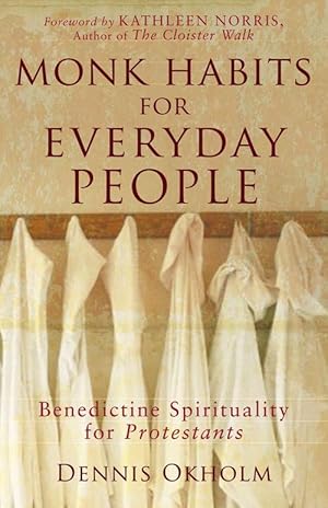 Seller image for Monk Habits for Everyday People: Benedictine Spirituality for Protestants (Paperback) for sale by Grand Eagle Retail