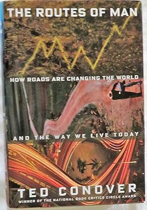 Bild des Verkufers fr The Routes of Man: How Roads Are Changing the World and the Way We Live Today zum Verkauf von Book Catch & Release