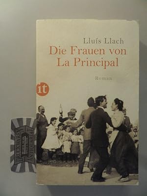 Imagen del vendedor de Die Frauen von La Principal : Roman. a la venta por Druckwaren Antiquariat