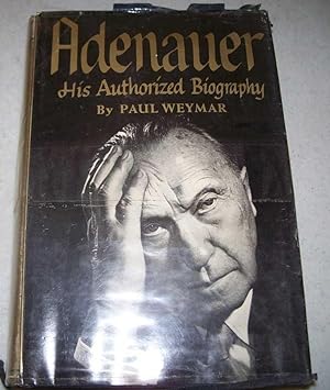 Adenauer: His Authorized Biography