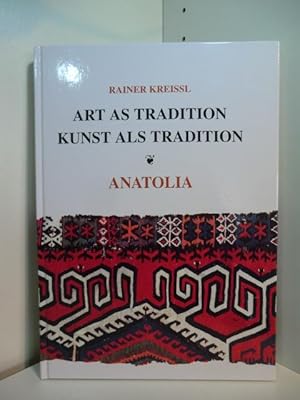 Seller image for Art as tradition - Kunst als Tradition. Anatolia. Ausstellung "100 Teppiche aus der Stiftung Rainer Kreissl" im Sommer 1995 auf der Prager Burg, veranstaltet von der Verwaltung der Prager Burg ; Nationalmuseum - Nprstek Museum. for sale by Antiquariat Weber