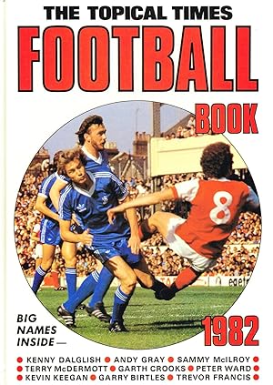 The Topical Times Football Book 1982 :