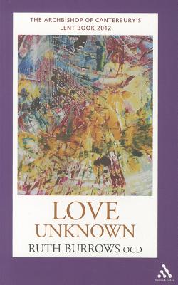 Seller image for Love Unknown: The Archbishop of Canterbury's Lent Book 2012 (Paperback or Softback) for sale by BargainBookStores