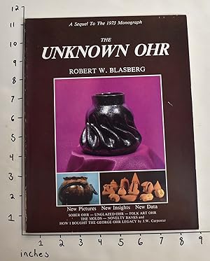 Seller image for The Unknown Ohr: A Sequel To The 1973 Monograph for sale by Mullen Books, ABAA