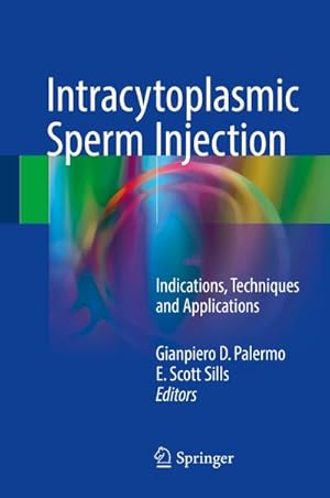 Immagine del venditore per Intracytoplasmic Sperm Injection : Indications, Techniques and Applications venduto da AHA-BUCH GmbH