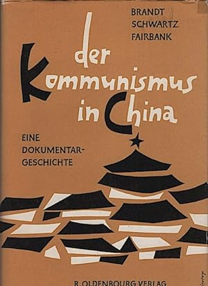 Bild des Verkufers fr Der Kommunismus in China : Eine Dokumentar-Geschichte / Mit einer Einfhrung von Robert Borchardt zum Verkauf von Schrmann und Kiewning GbR