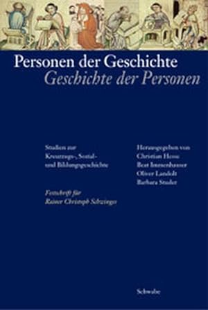 Personen der Geschichte - Geschichte der Personen : Studien zur Kreuzzugs-, Sozial- und Bildungsg...