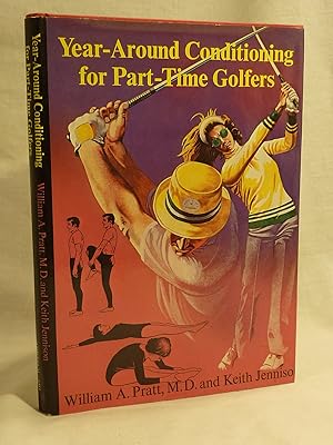 Imagen del vendedor de Year-Round Conditioning for Part-Time Golfers: How to Feel and Play Your Best All Your Life a la venta por Antiquarian Golf