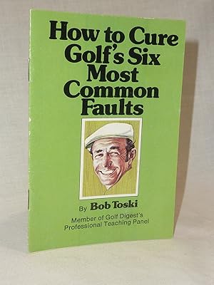 Seller image for How to Cure Golf's Six Most Common Faults for sale by Antiquarian Golf