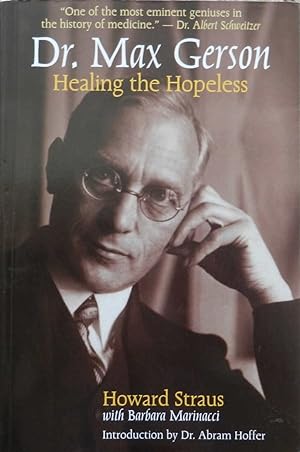 Dr. Max Gerson : Healing the Hopeless