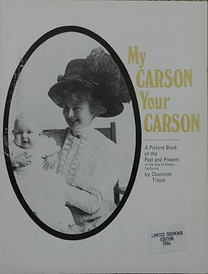 My Carson Your Carson : A Picture Book of the Past and Present of the City of Carson, California