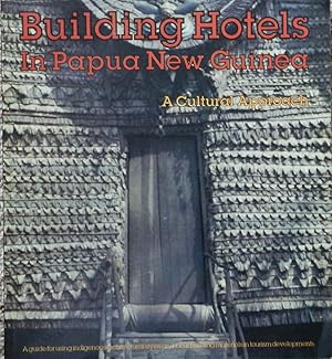 Building Hotels in Papua New Guinea : A Cultural Approach