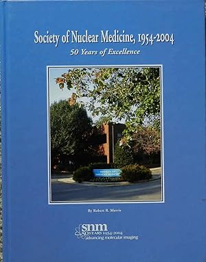 Society of Nuclear Medicine, 1954-2004 : 50 Years of Excellence